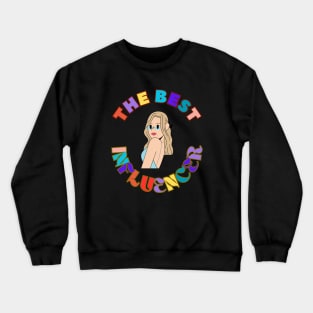 The Best Influencer Internet Social Media Live Streaming Crewneck Sweatshirt